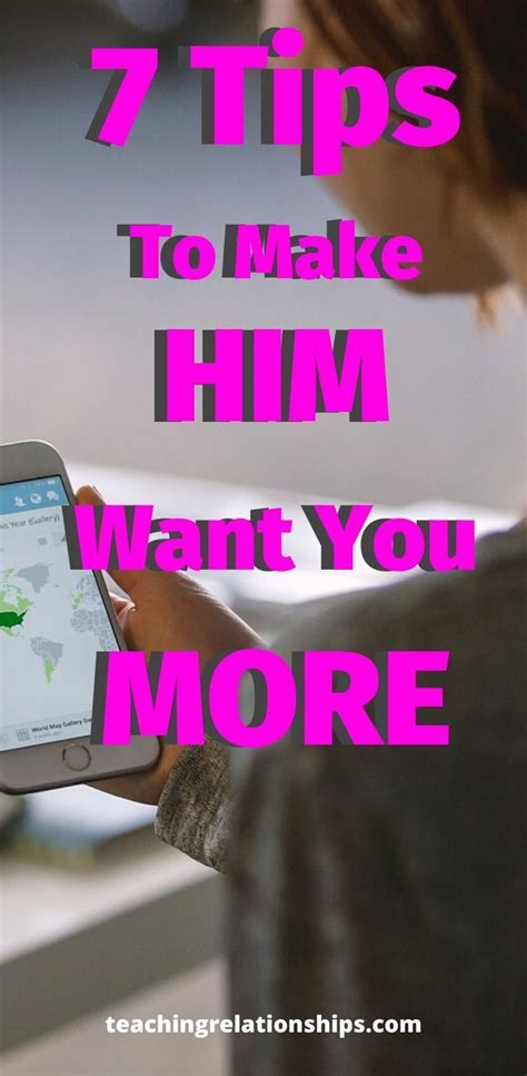 How To Make Him Want You More 7 Tips To Make Him Value You More