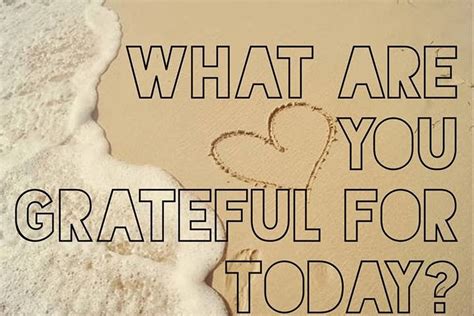 What Are You Grateful For Today Quotes