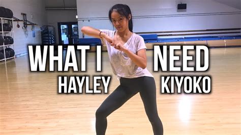 What I Need Feat Kehlani Hayley Kiyoko Freestyle Dance Youtube