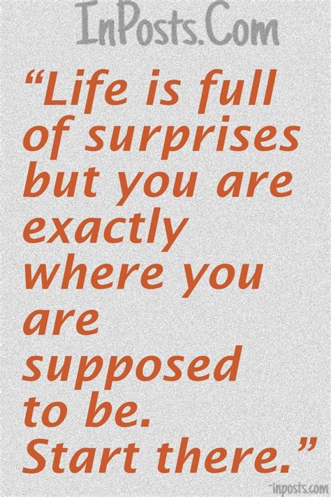 Love Quotes 46 Life Is Full Of Surprises But You Are Exactly Where