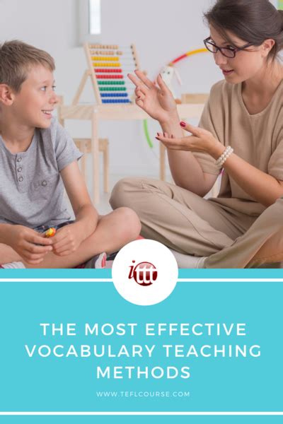 The Most Effective Vocabulary Teaching Methods Ittt Tefl Blog