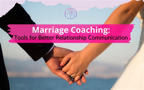 Marriage Coaching For Better Communication Pathways To Intimacy