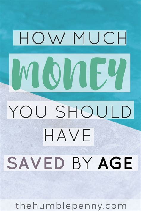 How Much Money You Should Have Saved By Age Via Thehumblepenny