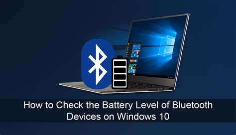 How To Check The Battery Level Of Bluetooth Devices On Windows 10