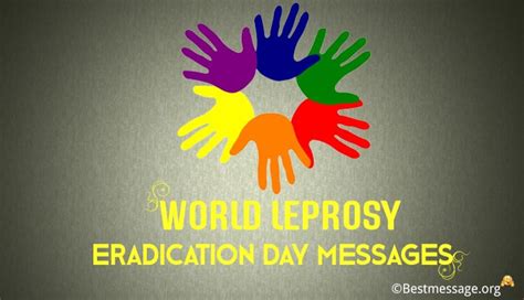 So one of the best options to prevent themself that the getting vaccinated. World Leprosy Eradication Day Messages, Quotes and Slogans ...