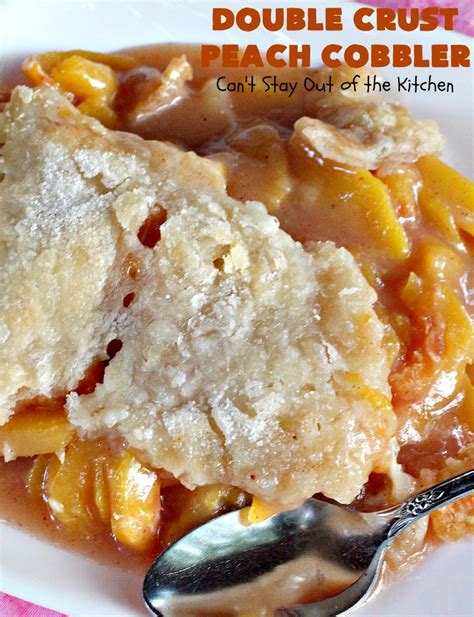 Everyone loves this recipe so much i have to make a double batch! Double Crust Peach Cobbler - Can't Stay Out of the Kitchen