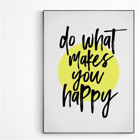 A Yellow And Black Poster With The Words Do What Makes You Happy