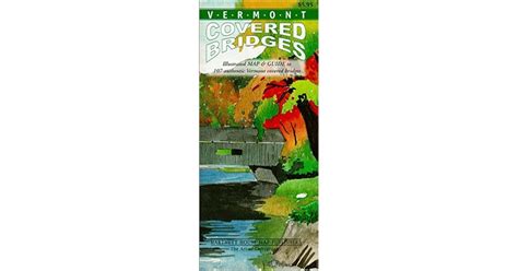 Vermont Covered Bridges Map And Guide By Robert Hartnett