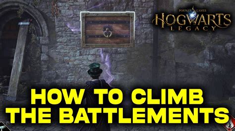 How To Climb The Battlements The High Keep Guide Hogwarts Legacy