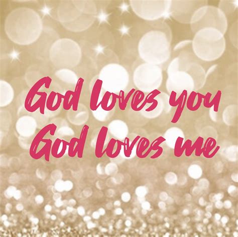 God Loves You God Loves Me Gods The Way We All Can Live In Unity
