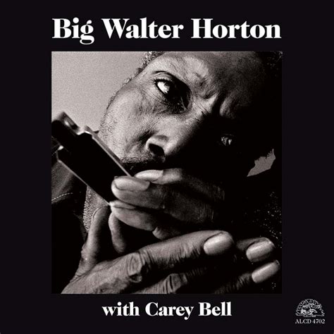 Big Walter Horton With Carey Bell Alligator Records Genuine