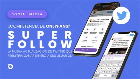 Super Follow Twitter Nos Promete Suscripciones Pagas En Su Plataforma