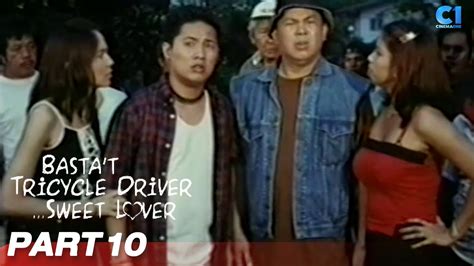 Basta Tricycle Driver Sweet Lover Full Movie Part 10 Dennis Padilla Smokey Manaloto