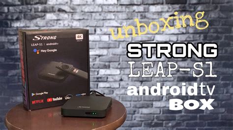 Unboxing Strong Leap S1 Android Tv Box Youtube