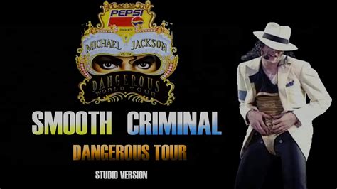 Michael Jackson Smooth Criminal Dangerous World Tour Studio Version
