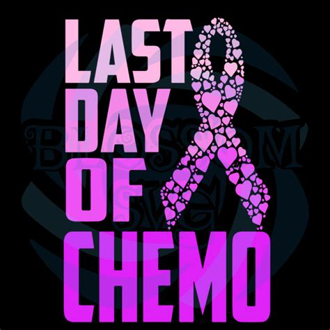 Last Day Of Chemo Svg Trending Svg Survivor Svg Breast Cancer