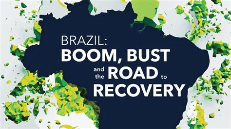 Brazil Boom Bust And The Road To Recovery Youtube