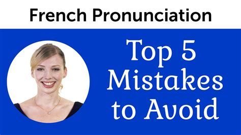 Top 5 French Mistakes To Avoid French Pronunciation Youtube