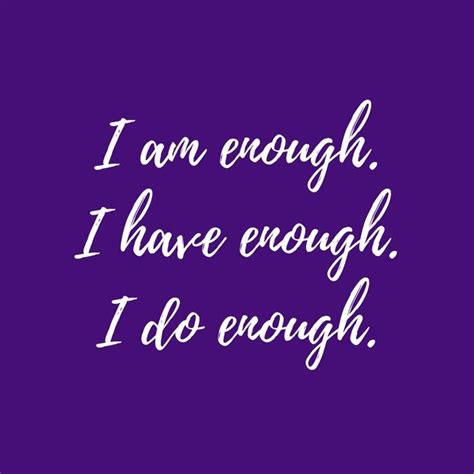 An Affirmation For When You Feel Not Good Enough The Quote Reads I