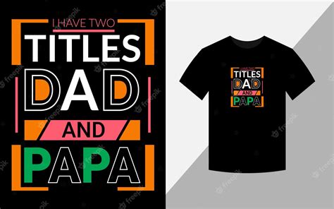 Premium Vector I Have Two Titles Dad And Papa Fathers Day Tshirt