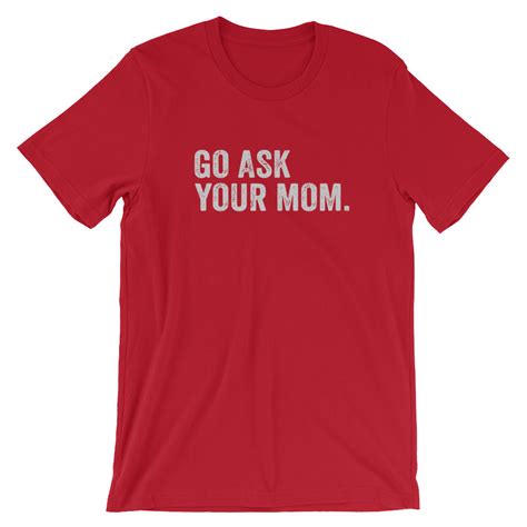 Go Ask Your Mom Tee Classic Dad