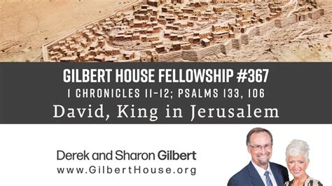 Gilbert House Fellowship 366 1 Chronicles 1112 Psalms 133 106