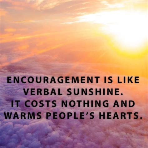 Encourage Someone And Brighten Their Day Encouragement Stop The