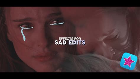 Effects For Sad Edits On Videostar Youtube
