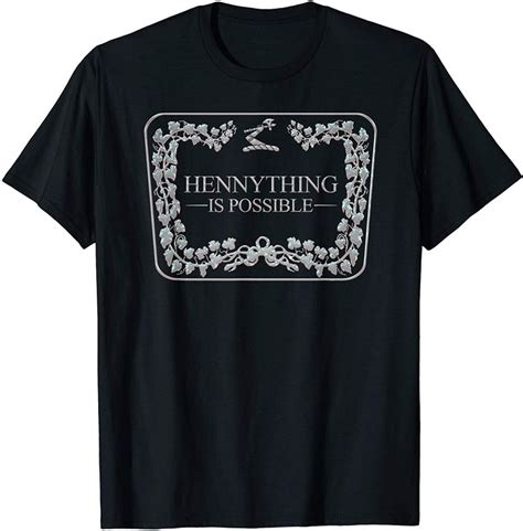 Maybe you would like to learn more about one of these? Hennything Is Possible T-Shirt | T shirt, Shirts, T shirts ...