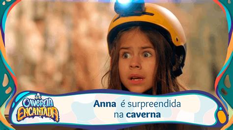 Anna Surpreendida Na Caverna A Caverna Encantada Youtube