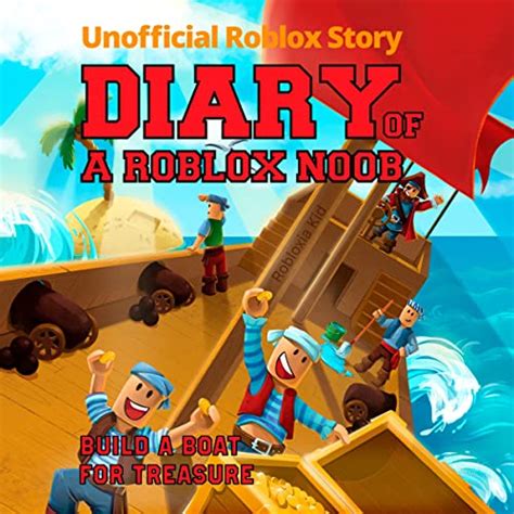 Diary Of A Roblox Noob Build A Boat For Treasure Roblox