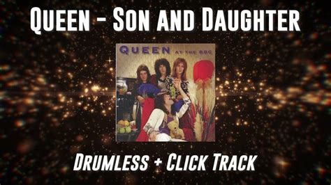 Queen Son And Daughter Click Drumless Youtube