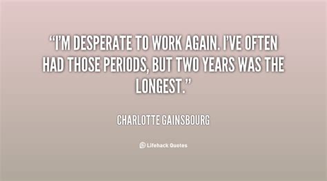 Discover and share desperate women quotes. Quotes About Being Desperate. QuotesGram