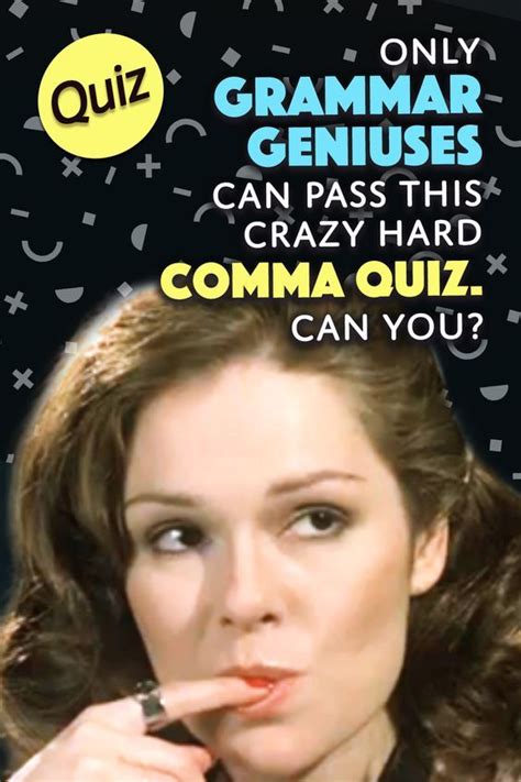 Quiz Only Grammar Geniuses Can Pass This Crazy Hard Comma Quiz Can