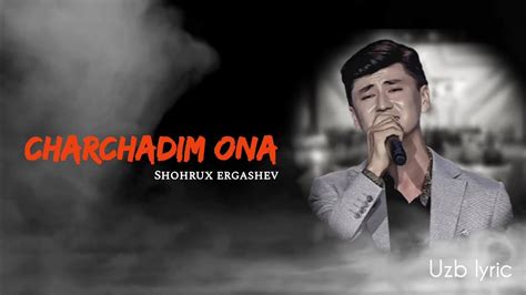 Shohrux Ergashev Charchadim Ona Karaoke Lyric Music Artist