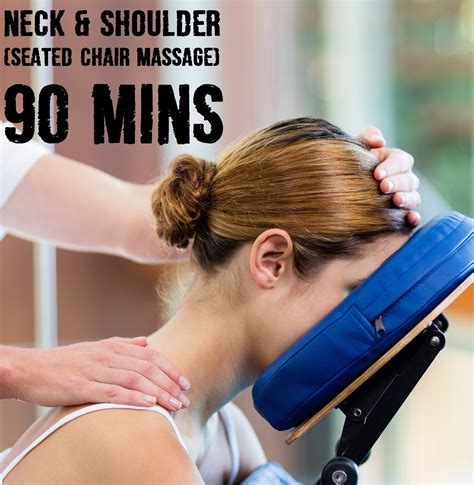 Neck And Shoulder Massage Seated Chair Massage 90 Mins Massage On The Go