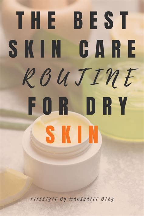 The Best Skin Care Routine For Dry Skin Beautiful Skin A Simple Skin