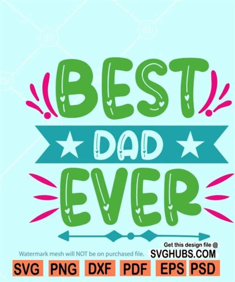Best Dad Ever Svg Fathers Day Shirt Svg Best Dad Svg