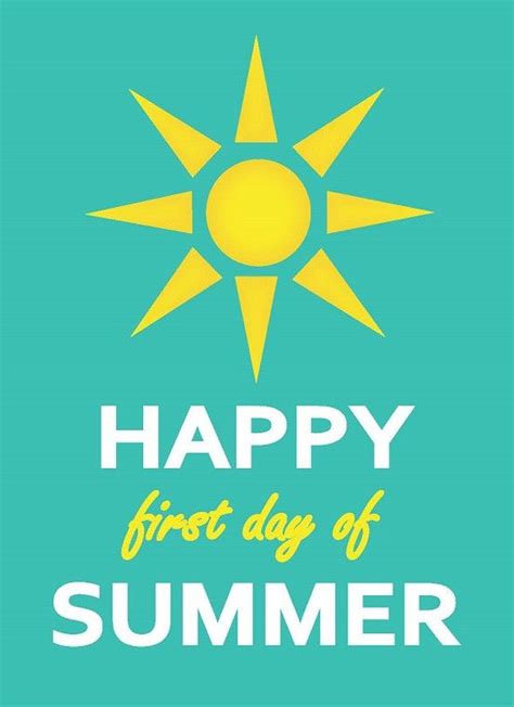 Happy First Day Of Summer First Day Of Summer Summer Quotes Summer