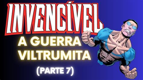 INVENCIVEL 77 A GUERRA VILTRUMITA PARTE 7 YouTube
