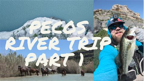 Pecos River Trip Part 1 Youtube