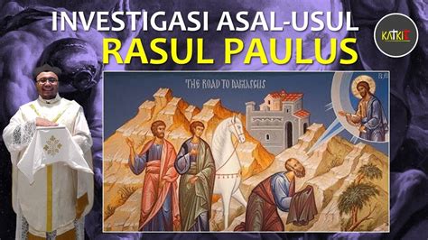 Melacak Asal Usul Saulus Sanad Rasul Paulus Youtube