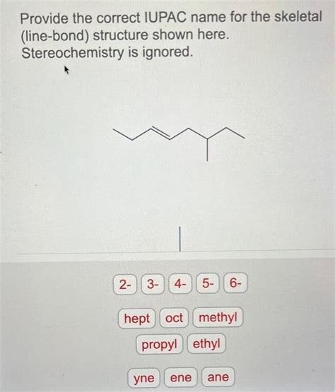 Solved Provide The Correct Iupac Name For The Skeletal Chegg Com