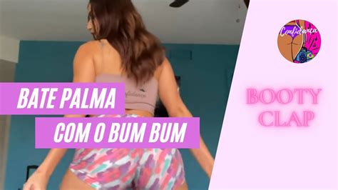 Aprenda A Bater Palma Com O Bum Bum BOOTY CLAP YouTube