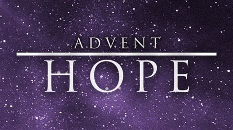 Themes Of Advent Hope Epic Theology