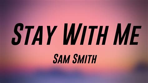 Stay With Me Sam Smith Lyrics Video 🍬 Youtube
