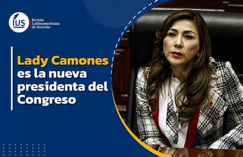 Lady Camones Es La Nueva Presidenta Del Congreso Ius Latin