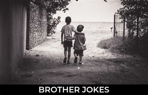 189 Brother Jokes And Funny Puns Jokojokes