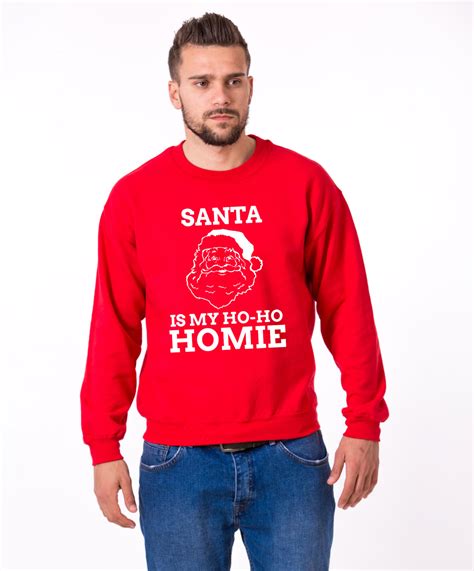 Santa Is My Ho Ho Homie Christmas Sweatshirt Awesome Matching Shirts