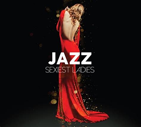 Jazz Sexiest Ladies Various Artists User Reviews Allmusic
